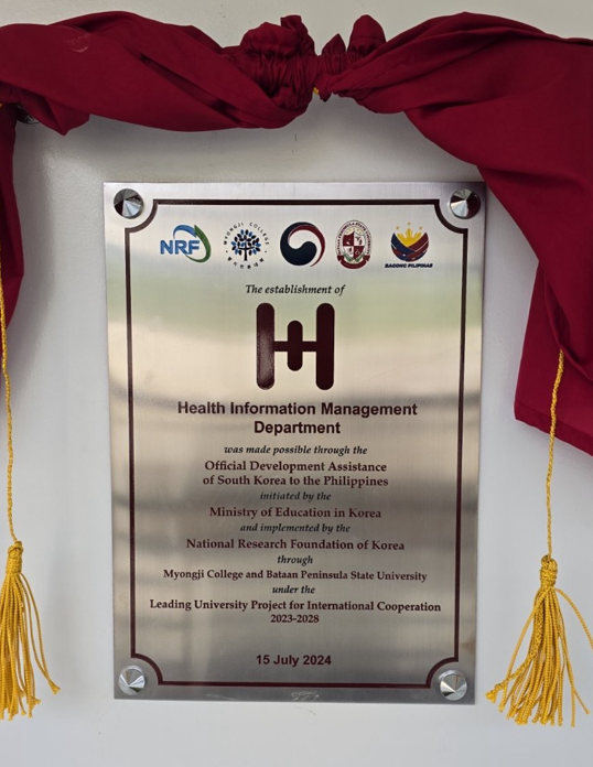 The estabishment of Health Information Management Department was made possible through the Official Development Assistance of South Korea to the Philippines initated by the Ministry of Education in Korea and implemented by the National Research Foundation of Korea through Myongji College and Bataan Peninsula University under the Leading University Project for International Cooperation 2023~2028 15 July 2024